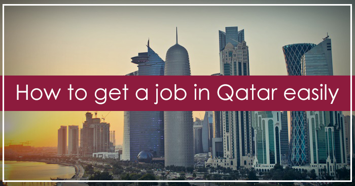 How to get a job in Qatar easily
