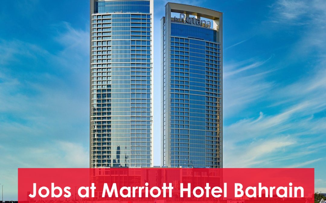 Jobs at Marriott Hotel Bahrain